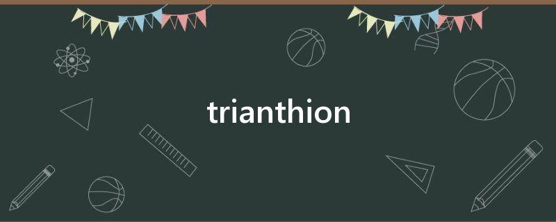 trianthion